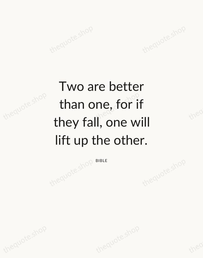 Two are better than one, for if they fall, one will lift… — Bible — Modern Sans Calm