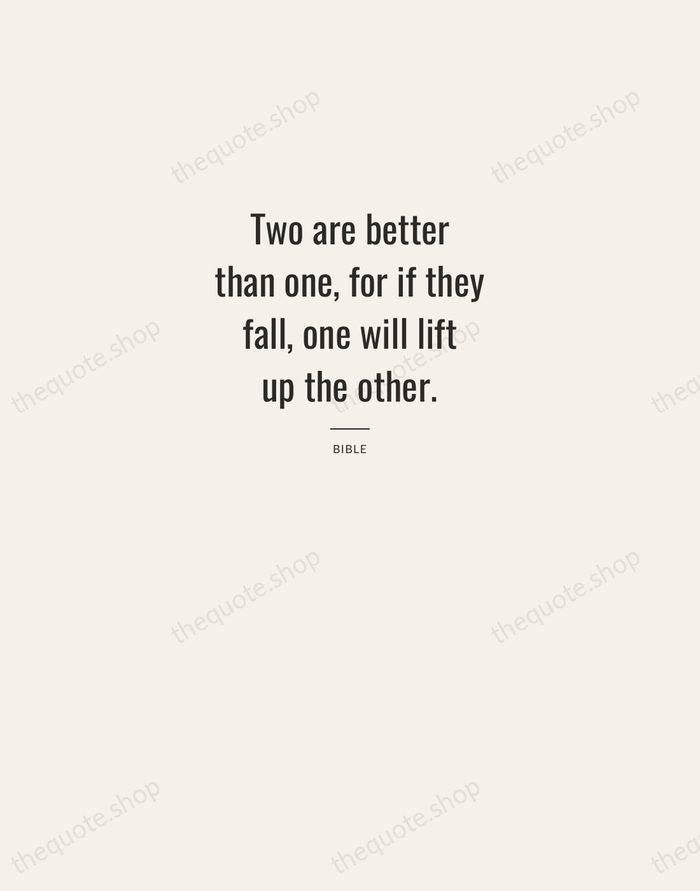 Two are better than one, for if they fall, one will lift… — Bible — Letterpress Caps