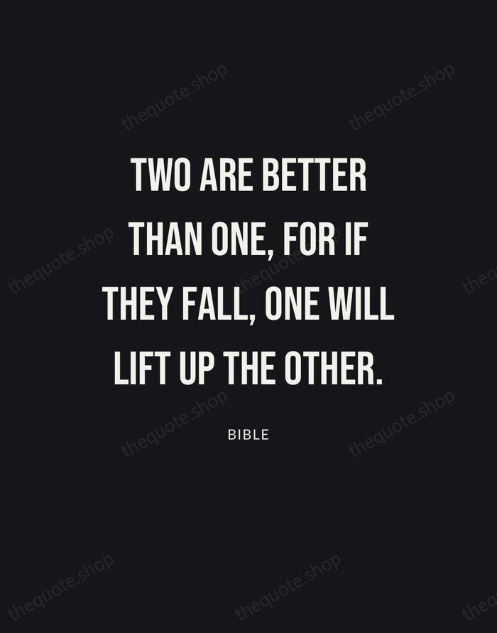 Two are better than one, for if they fall, one will lift… — Bible | Printable Wall Art — Poster Condensed