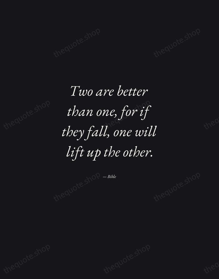 Two are better than one, for if they fall, one will lift… — Bible — Manuscript Italic