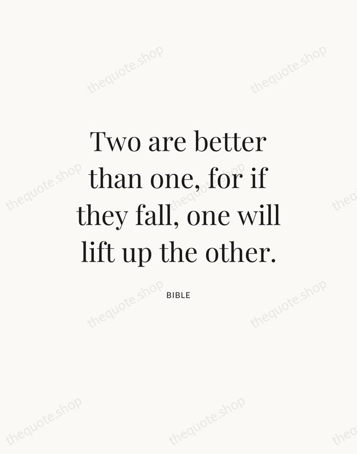 Two are better than one, for if they fall, one will lift… — Bible — Statement Serif