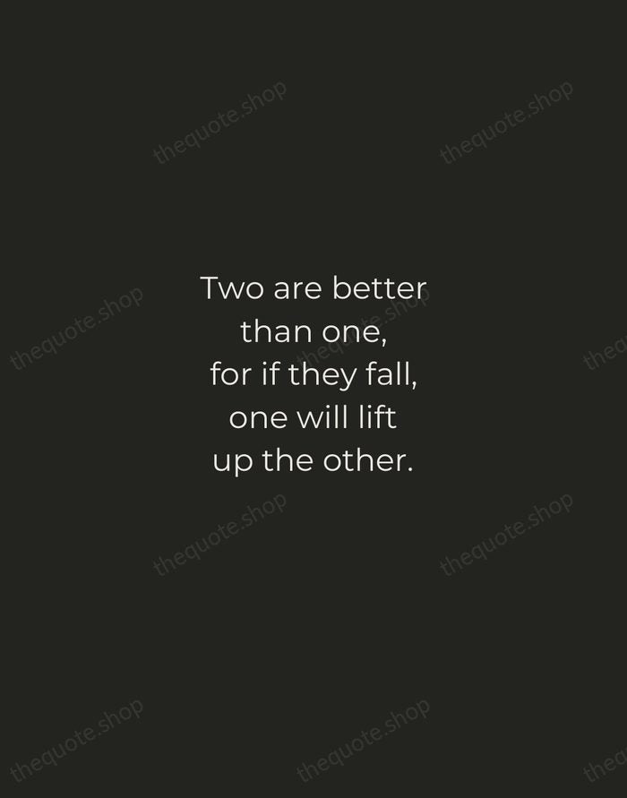 Two are better than one, for if they fall, one will lift… — Bible — Tracked Caps Unsigned