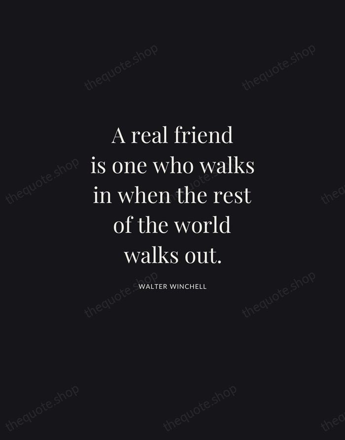 A real friend is one who walks in when the rest of… — Walter Winchell | Printable Wall Art — Midnight Serif