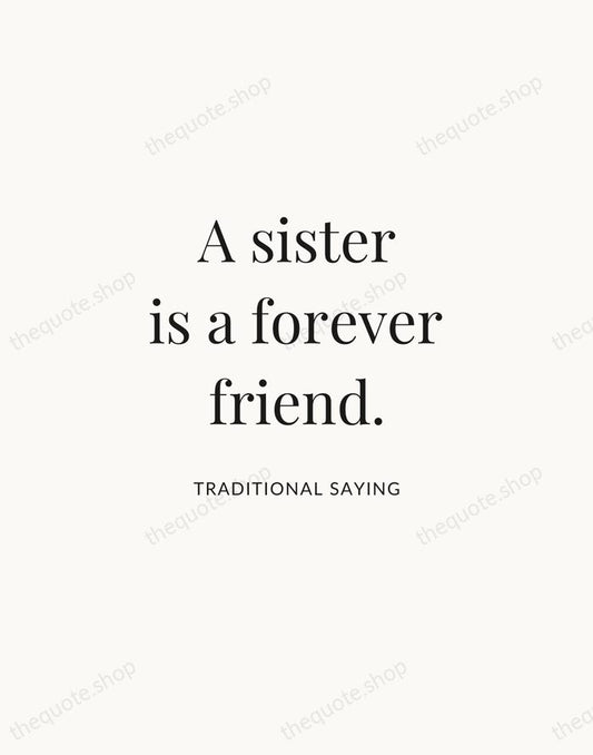 A sister is a forever friend. — Traditional Saying | Printable Wall Art — Atelier Serif
