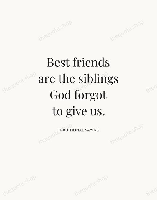 Best friends are the siblings God forgot to give us. — Traditional Saying | Printable Wall Art — Atelier Serif