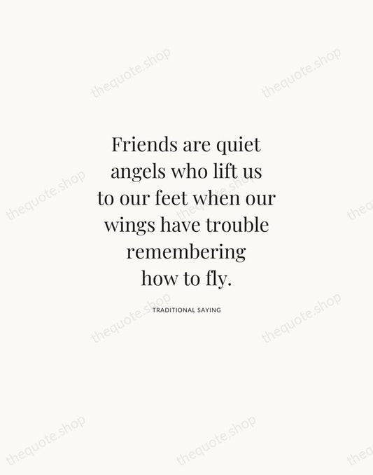 Friends are quiet angels who lift us to our feet when our… — Traditional Saying | Printable Wall Art — Atelier Serif