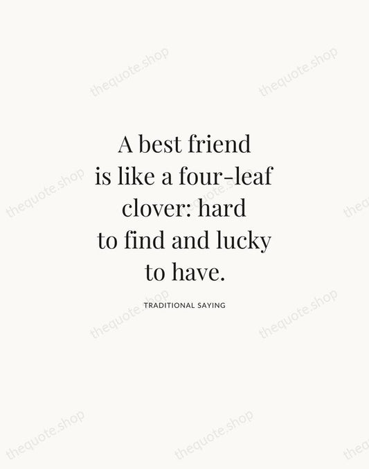 A best friend is like a four-leaf clover: hard to find and… — Traditional Saying | Printable Wall Art — Atelier Serif
