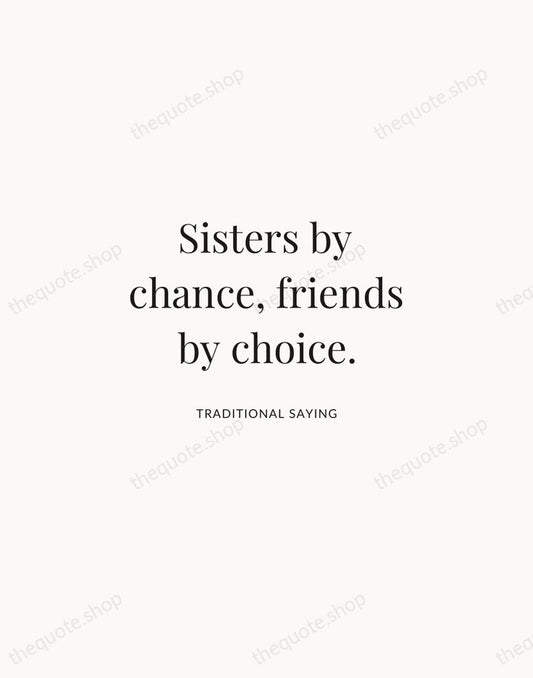 Sisters by chance, friends by choice. — Traditional Saying | Printable Wall Art — Atelier Serif