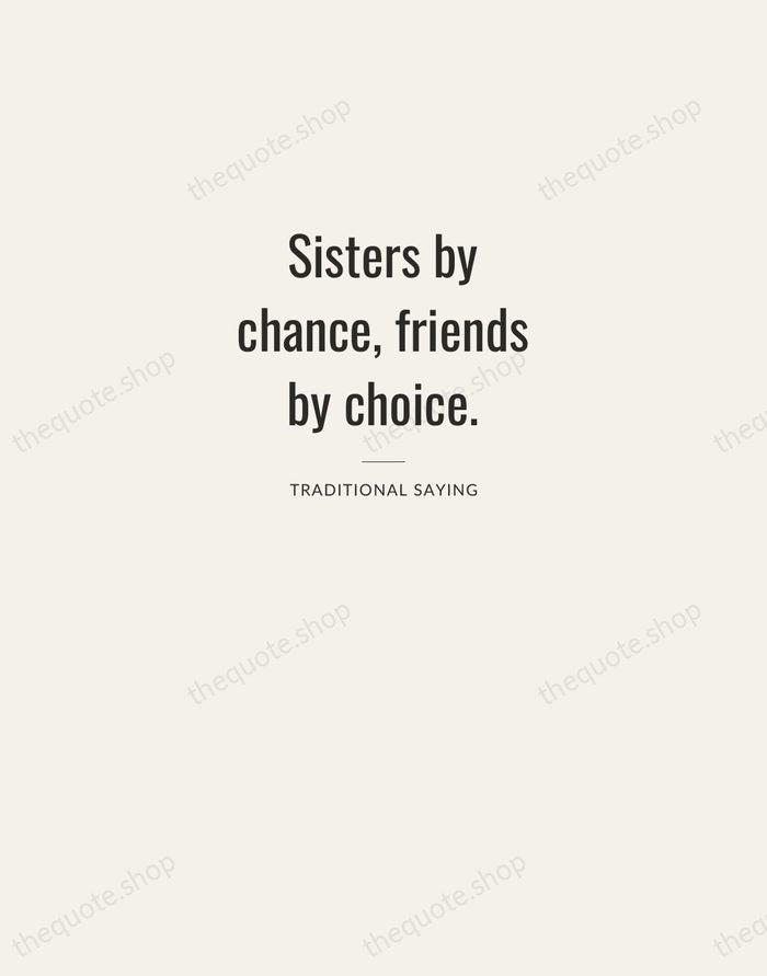 Sisters by chance, friends by choice. — Traditional Saying — Letterpress Caps