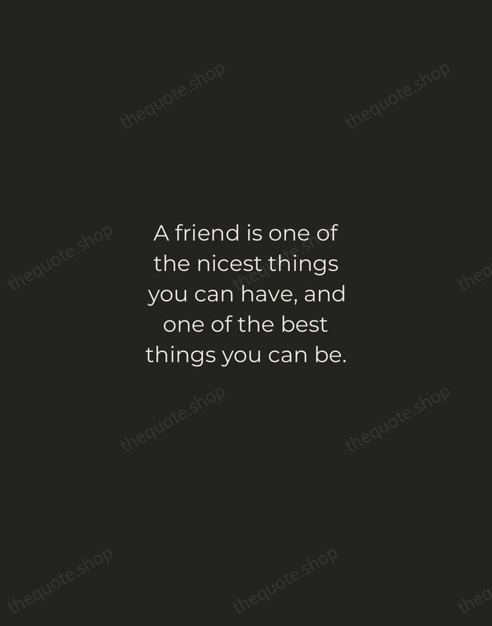 A friend is one of the nicest things you can have, and… — Douglas Pagels — Tracked Caps Unsigned