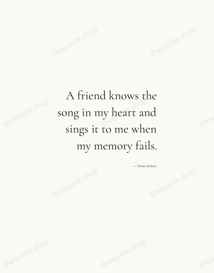 A friend knows the song in my heart and sings it to… — Donna Roberts — Soft Serif Right