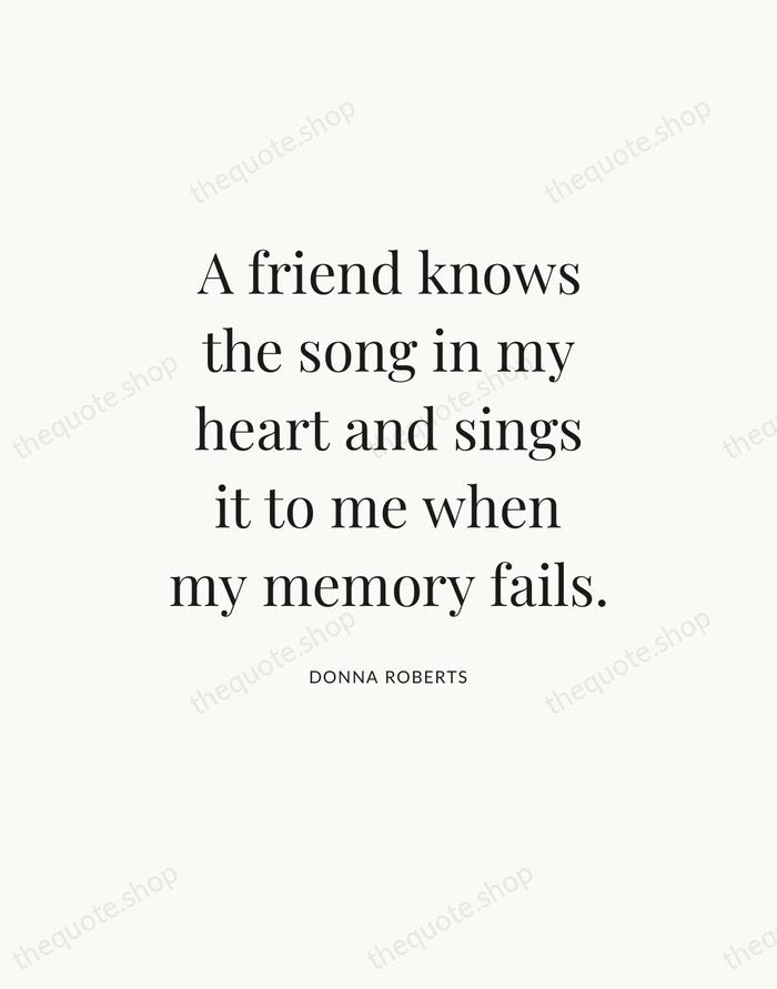 A friend knows the song in my heart and sings it to… — Donna Roberts — Statement Serif