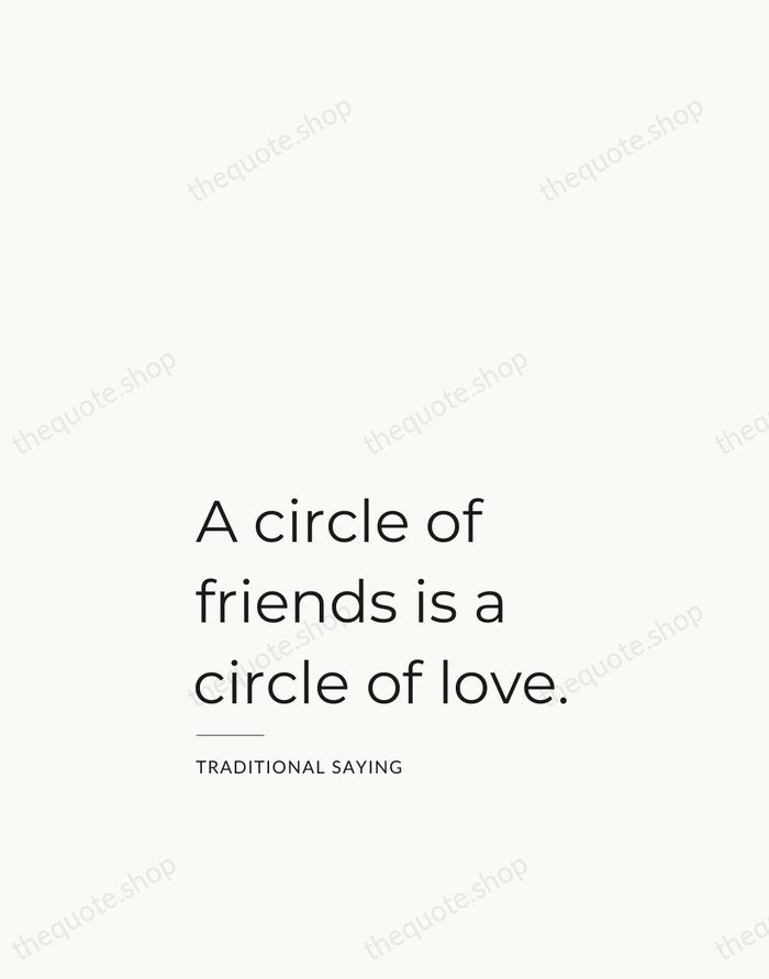 A circle of friends is a circle of love. — Traditional Saying — Studio Left
