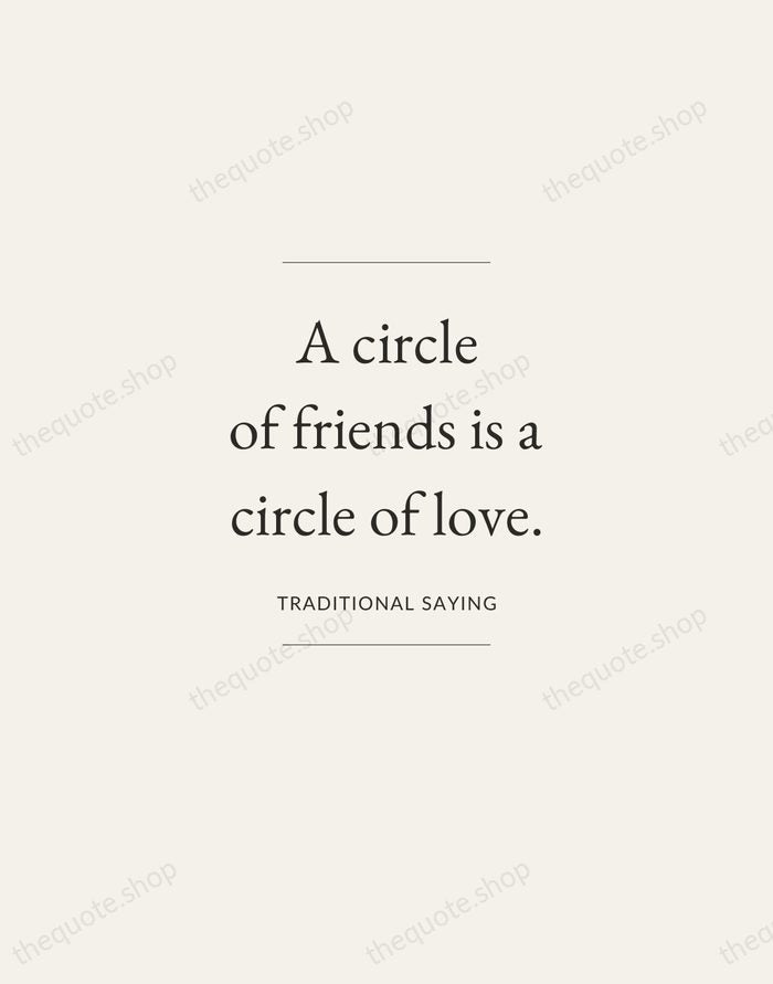 A circle of friends is a circle of love. — Traditional Saying — Gallery Frame