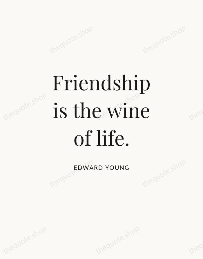 Friendship is the wine of life. — Edward Young | Printable Wall Art — Atelier Serif