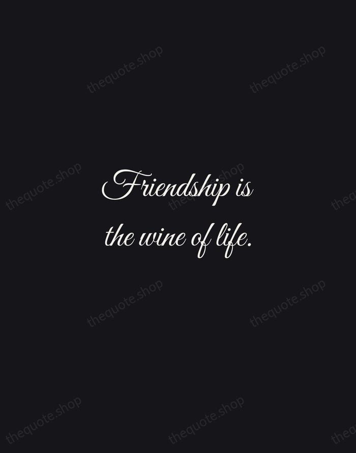 Friendship is the wine of life. — Edward Young — Night Script