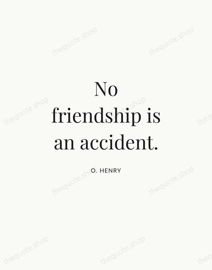 No friendship is an accident. — O. Henry | Printable Wall Art — Atelier Serif