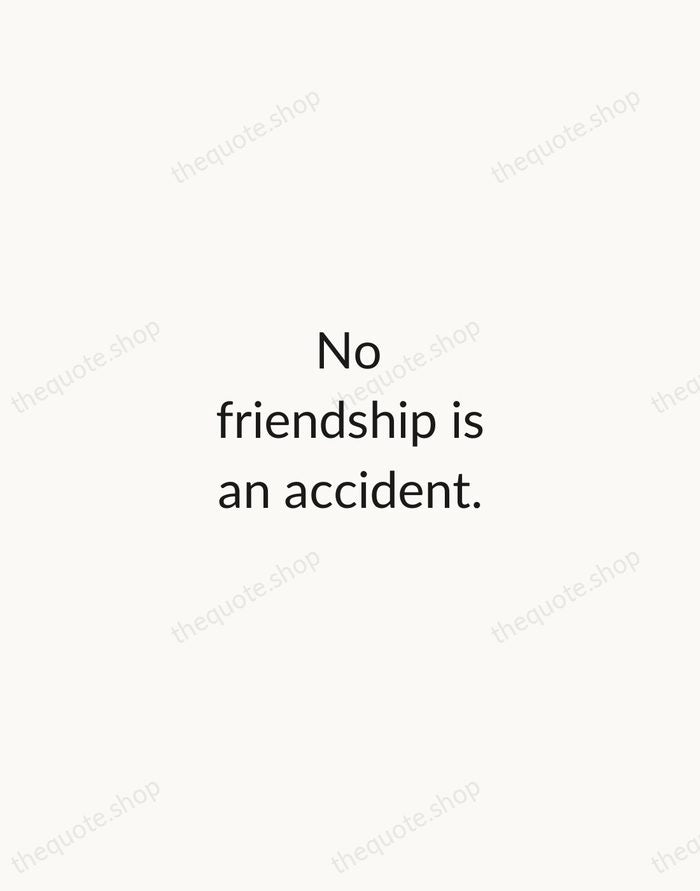 No friendship is an accident. — O. Henry — Minimal Unsigned
