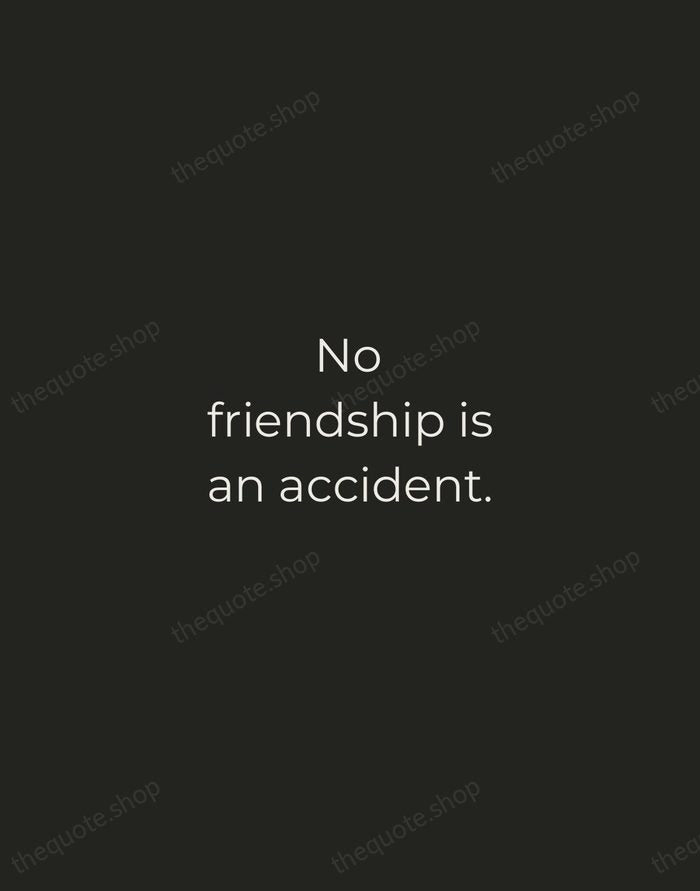 No friendship is an accident. — O. Henry — Tracked Caps Unsigned