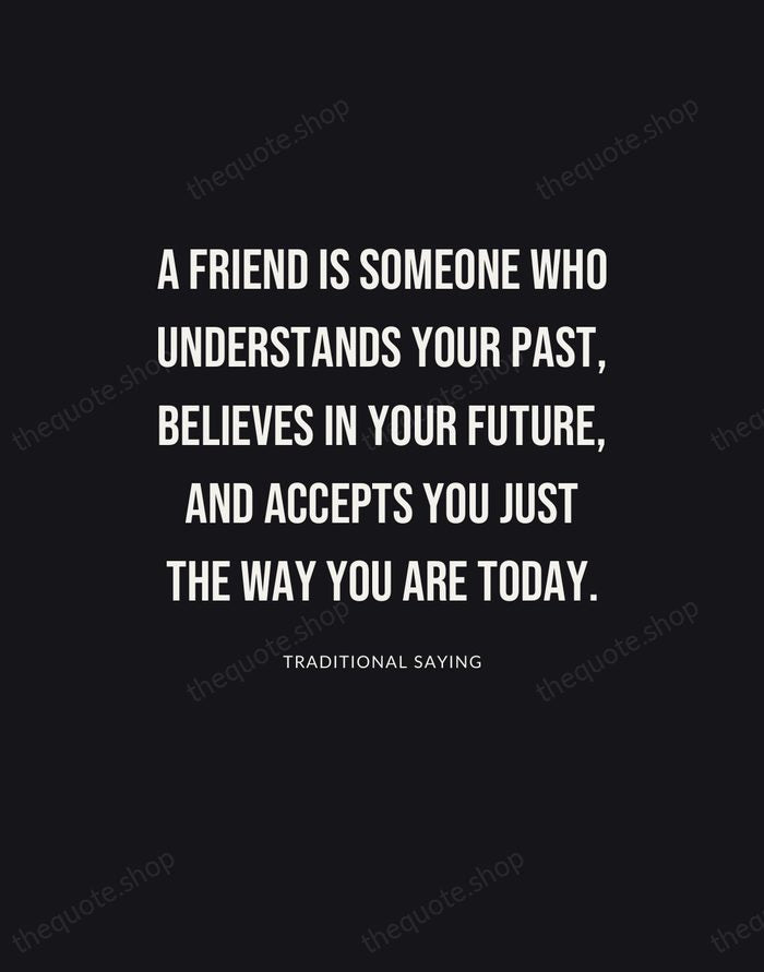 A friend is someone who understands your past, believes in your future… — Traditional Saying | Printable Wall Art — Poster Condensed