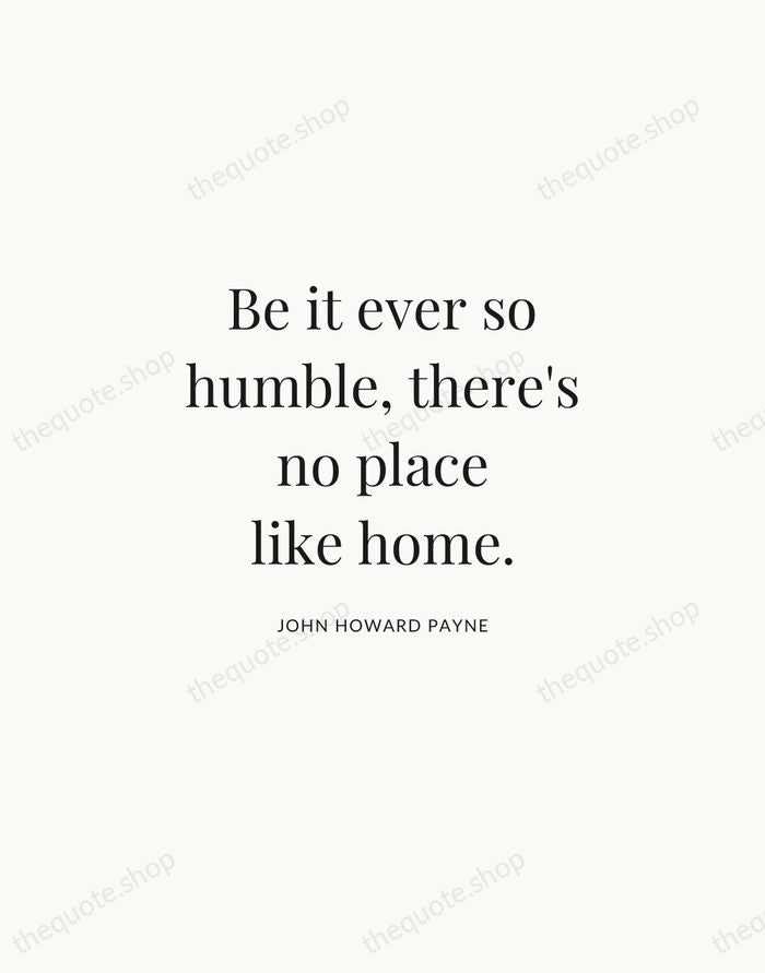 Be it ever so humble, there's no place like home. — John Howard Payne | Printable Wall Art — Atelier Serif