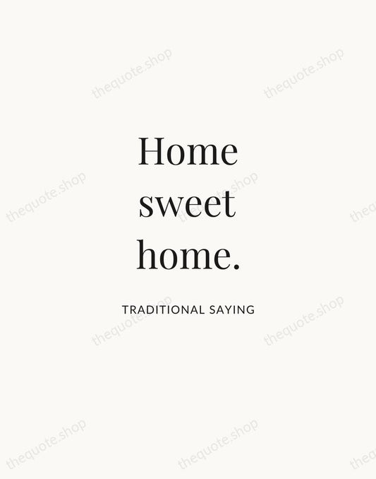 Home sweet home. — Traditional Saying | Printable Wall Art — Atelier Serif