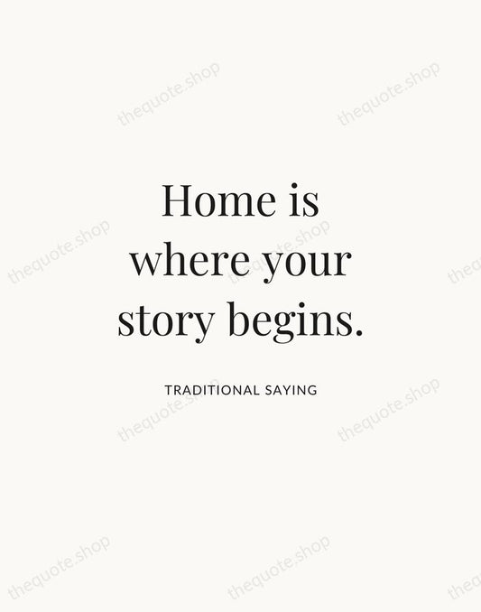 Home is where your story begins. — Traditional Saying | Printable Wall Art — Atelier Serif