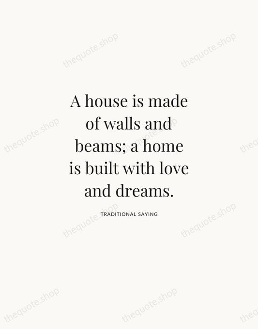 A house is made of walls and beams; a home is built… — Traditional Saying | Printable Wall Art — Atelier Serif