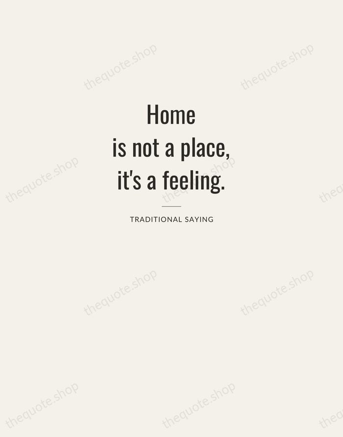 Home is not a place, it's a feeling. — Traditional Saying — Letterpress Caps