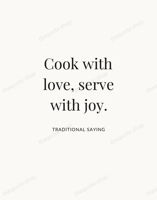 Cook with love, serve with joy. — Traditional Saying | Printable Wall Art — Atelier Serif