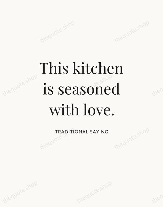 This kitchen is seasoned with love. — Traditional Saying | Printable Wall Art — Atelier Serif