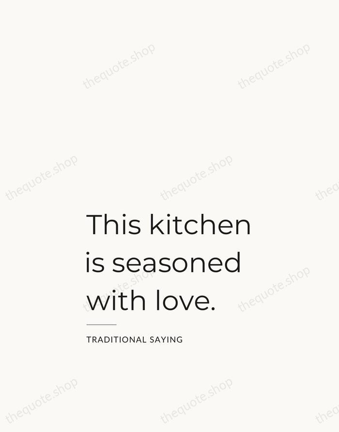 This kitchen is seasoned with love. — Traditional Saying — Studio Left