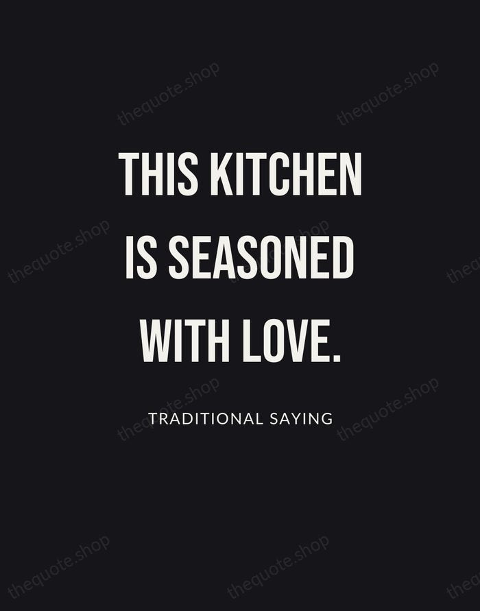 This kitchen is seasoned with love. — Traditional Saying | Printable Wall Art — Poster Condensed