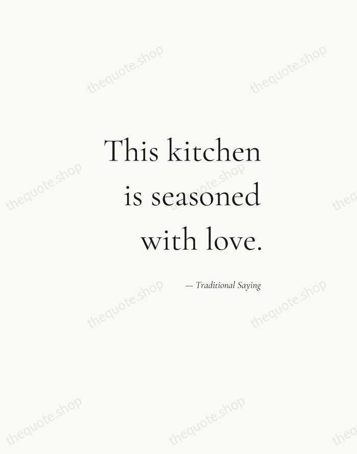 This kitchen is seasoned with love. — Traditional Saying — Soft Serif Right
