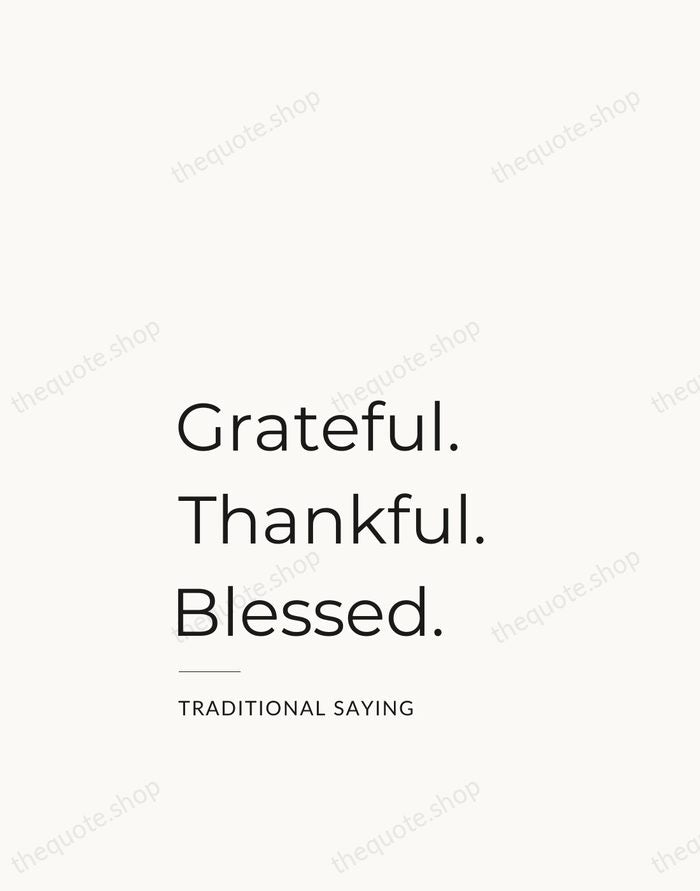 Grateful. Thankful. Blessed. — Traditional Saying — Studio Left
