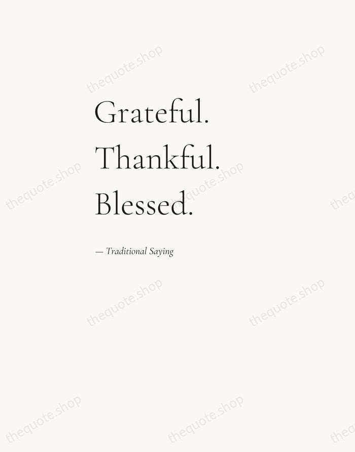 Grateful. Thankful. Blessed. — Traditional Saying — Editorial Left Serif