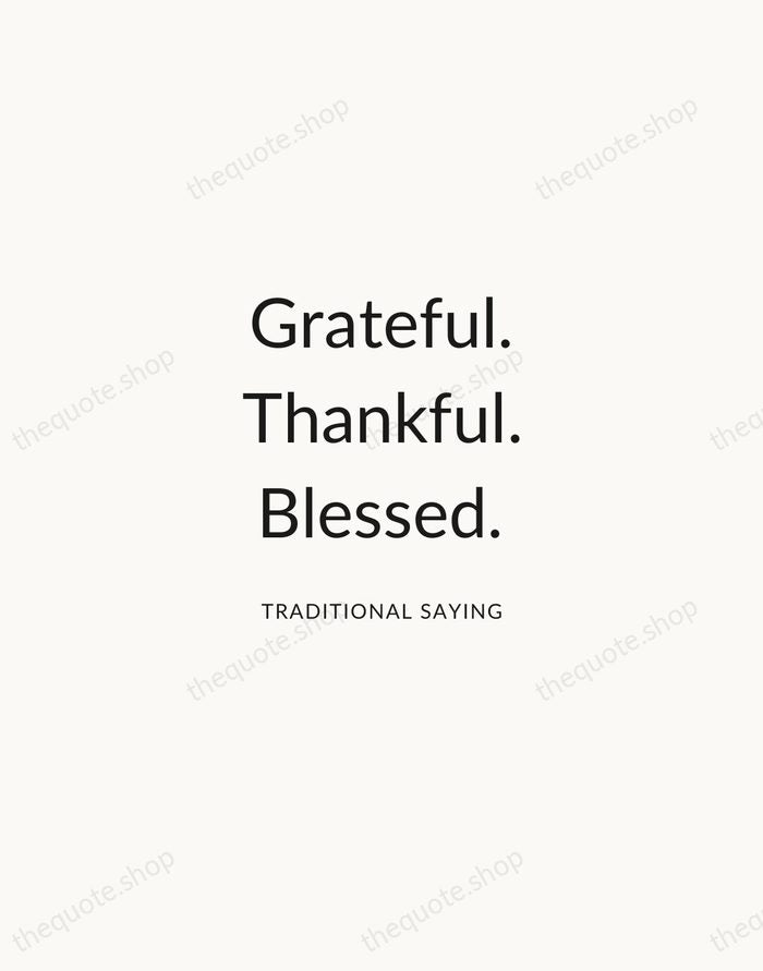Grateful. Thankful. Blessed. — Traditional Saying — Modern Sans Calm