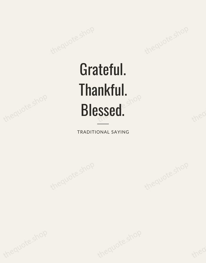 Grateful. Thankful. Blessed. — Traditional Saying — Letterpress Caps
