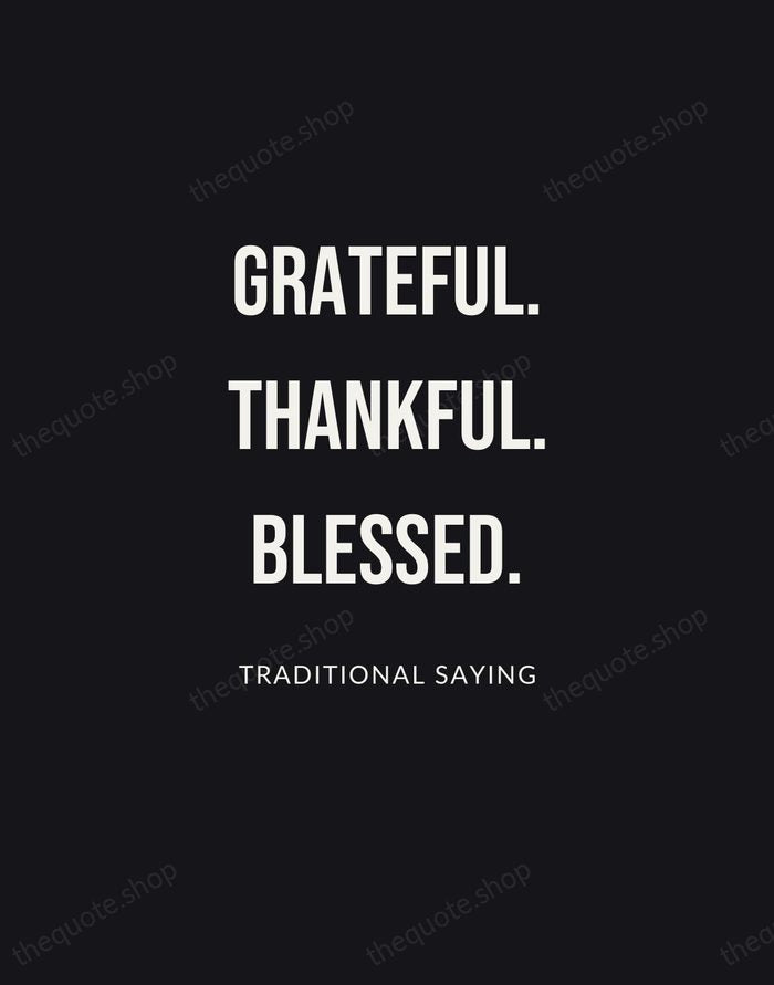 Grateful. Thankful. Blessed. — Traditional Saying | Printable Wall Art — Poster Condensed