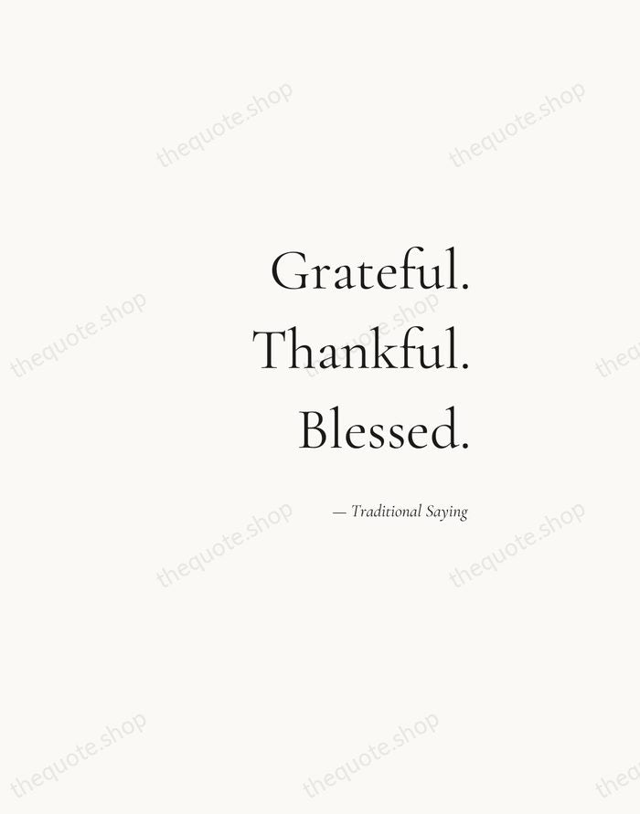 Grateful. Thankful. Blessed. — Traditional Saying — Soft Serif Right