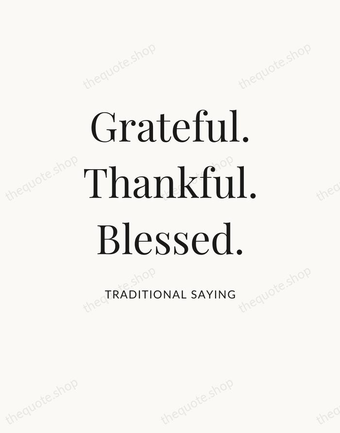 Grateful. Thankful. Blessed. — Traditional Saying — Statement Serif