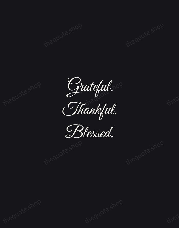 Grateful. Thankful. Blessed. — Traditional Saying — Night Script