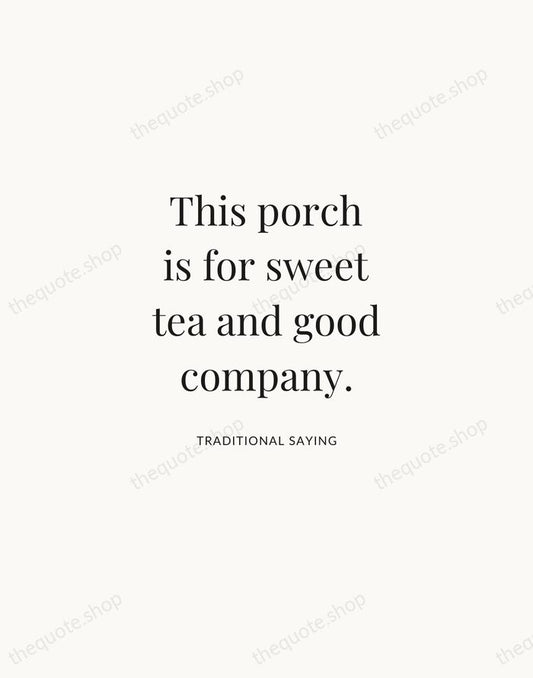 This porch is for sweet tea and good company. — Traditional Saying | Printable Wall Art — Atelier Serif