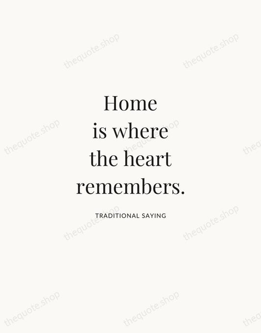 Home is where the heart remembers. — Traditional Saying | Printable Wall Art — Atelier Serif