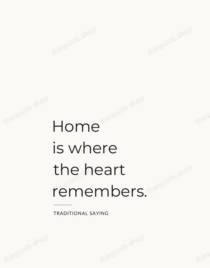Home is where the heart remembers. — Traditional Saying — Studio Left