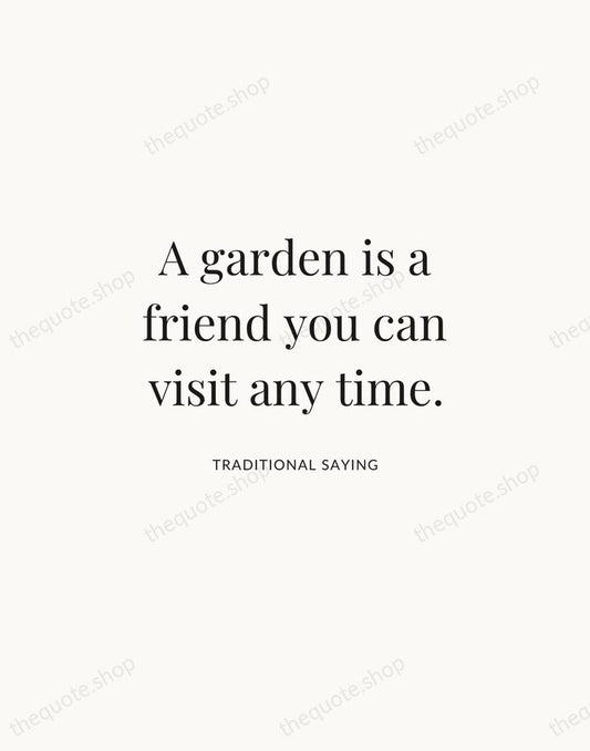 A garden is a friend you can visit any time. — Traditional Saying | Printable Wall Art — Atelier Serif