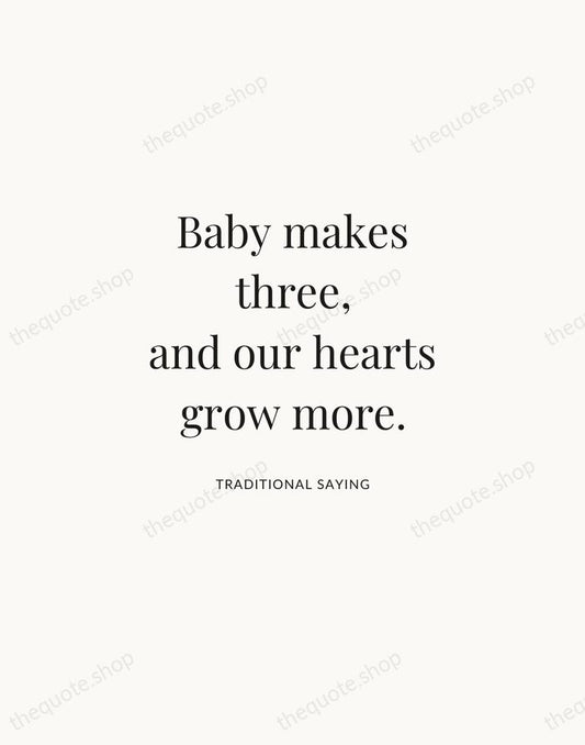 Baby makes three, and our hearts grow more. — Traditional Saying | Printable Wall Art — Atelier Serif