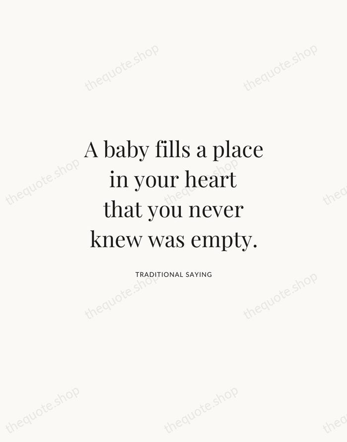 A baby fills a place in your heart that you never knew… — Traditional Saying | Printable Wall Art — Atelier Serif