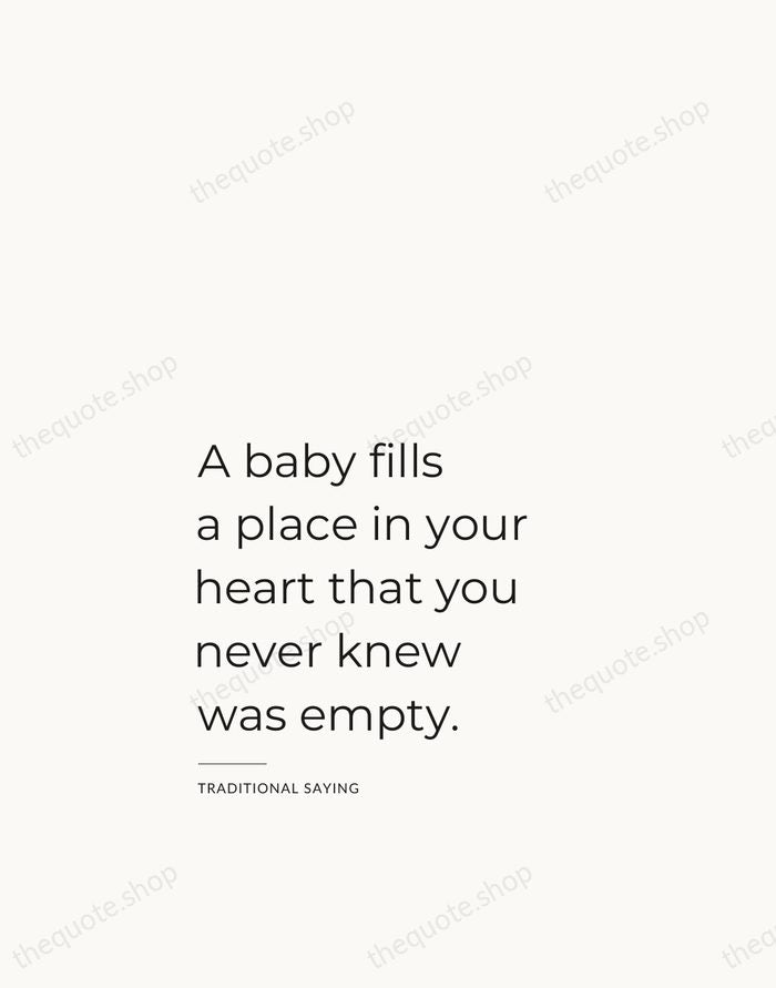 A baby fills a place in your heart that you never knew… — Traditional Saying — Studio Left