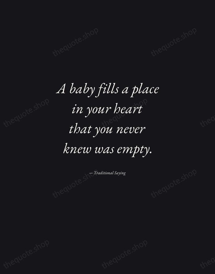 A baby fills a place in your heart that you never knew… — Traditional Saying — Manuscript Italic
